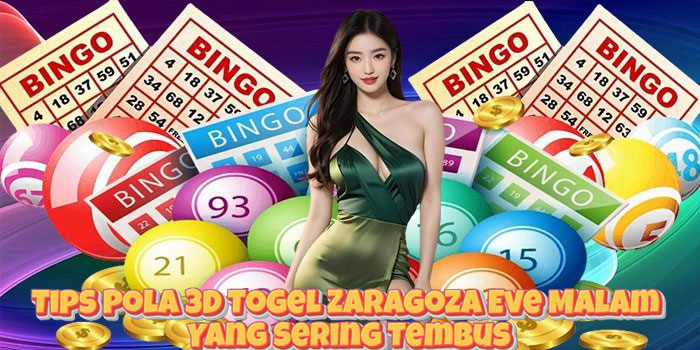 Tips Pola 3D Togel Zaragoza Eve Malam Yang Sering Tembus Tips Pola 3D Togel Zaragoza Eve Malam Yang Sering Tembus